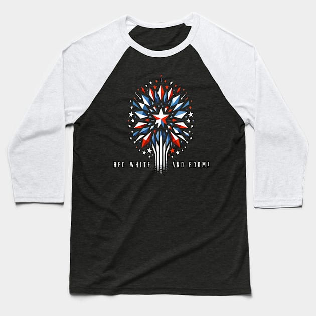 Red White and Boom July 4th Independence Day Baseball T-Shirt by Tons-O-Puns